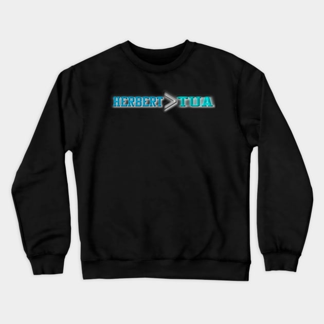 Herbert is Greater than Tua Crewneck Sweatshirt by Retro Sports